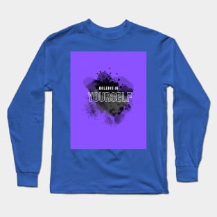 Believe in Yourself by Trend Pixel Long Sleeve T-Shirt